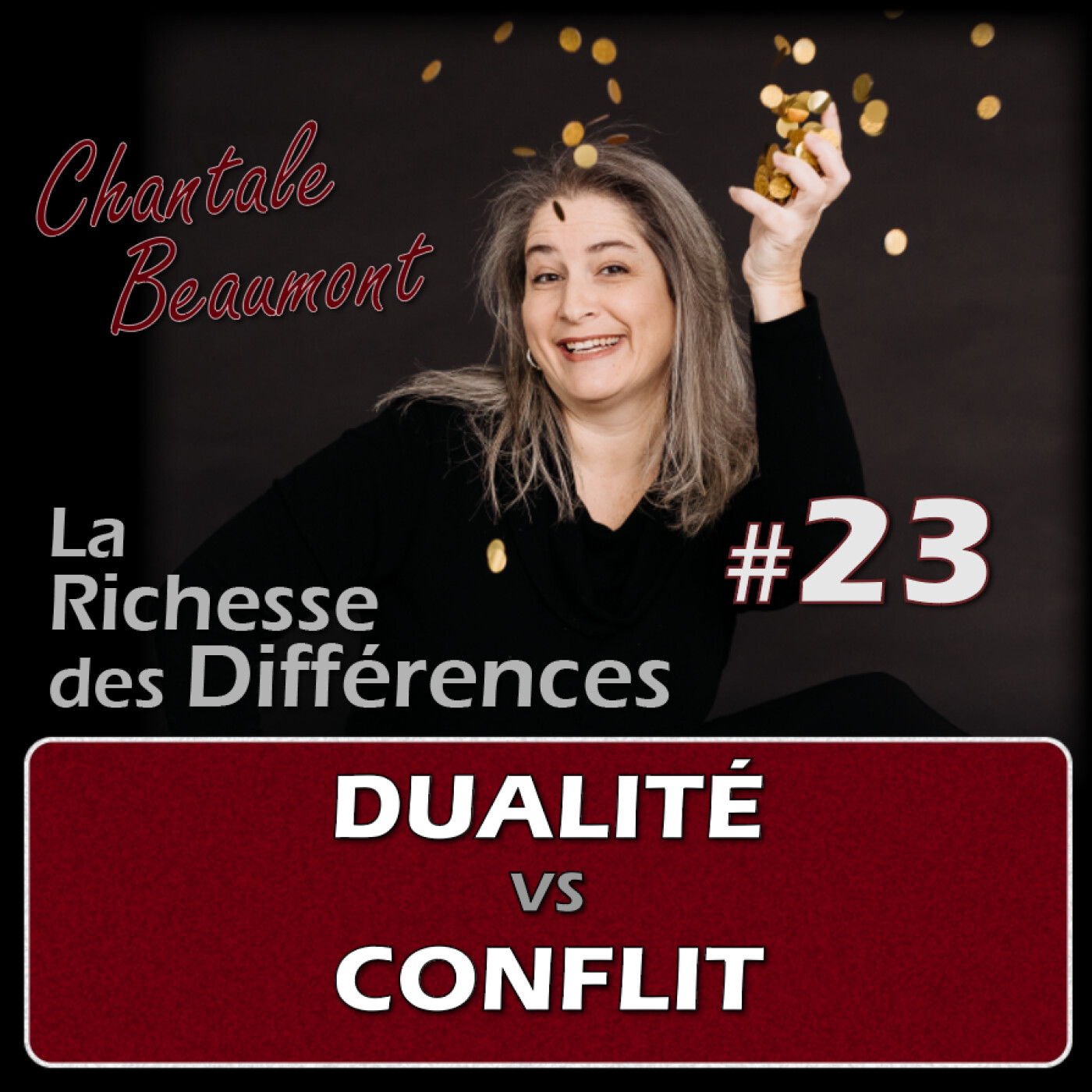 Comment mieux vivre avec la Dualité et les Conflits - E23