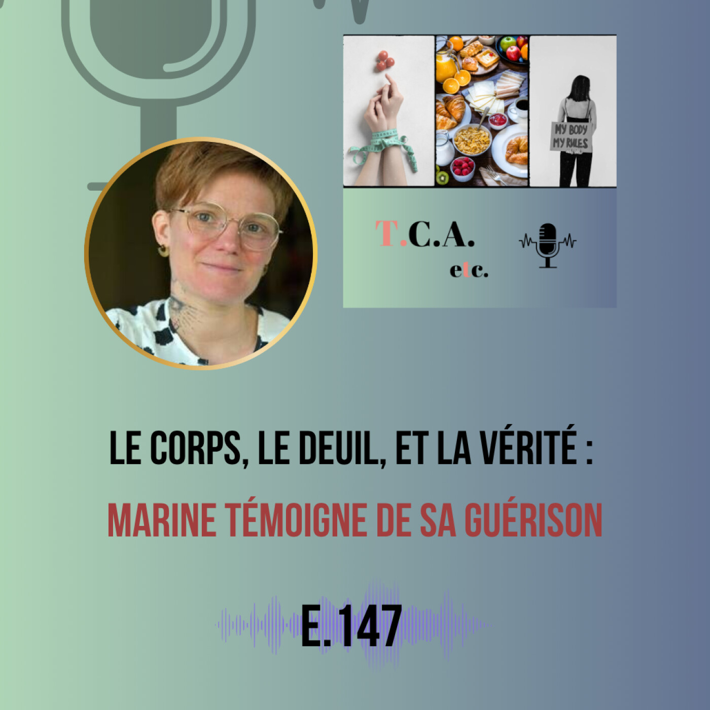 Le Corps, le Deuil, et la Vérité : Marine Témoigne de sa Guérison E.147
