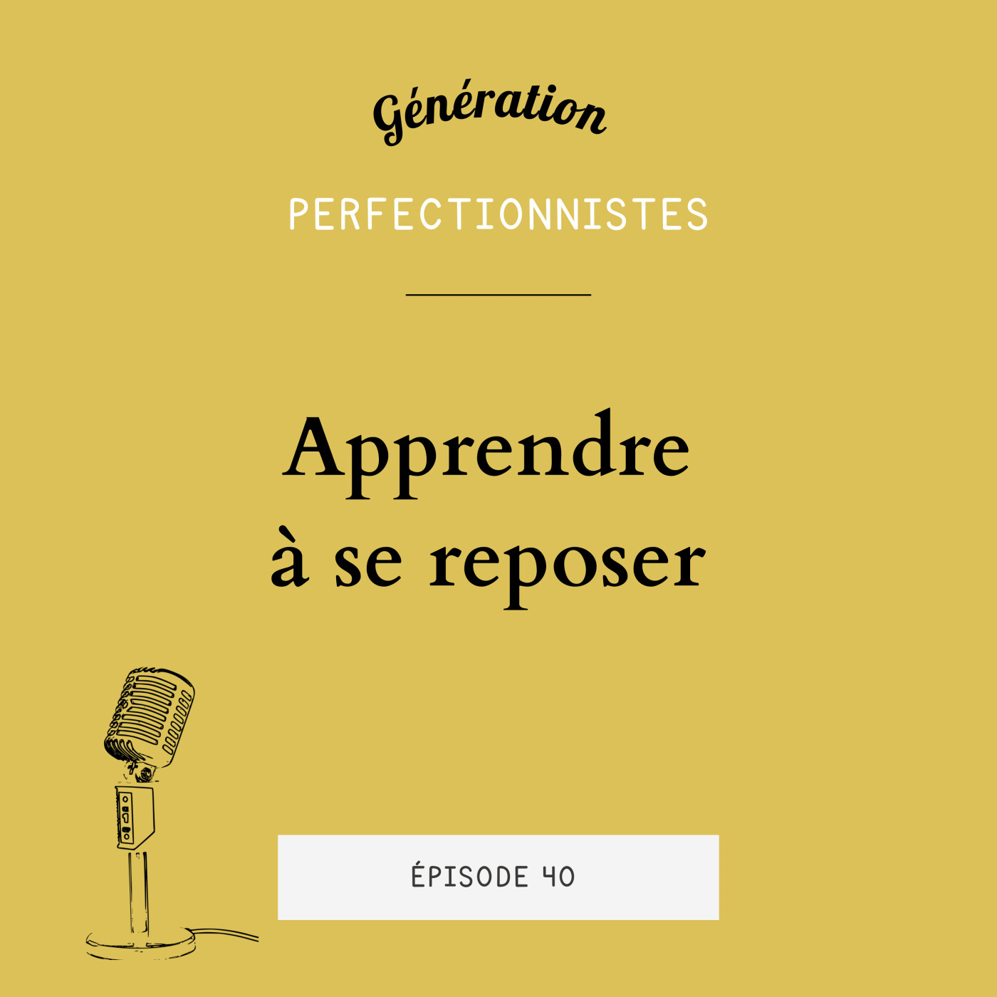 #40 - Apprendre à se reposer