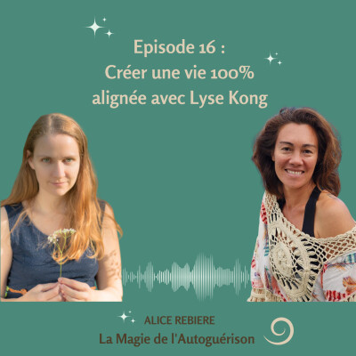 16. Créer une vie 100% alignée avec Lyse Kong cover