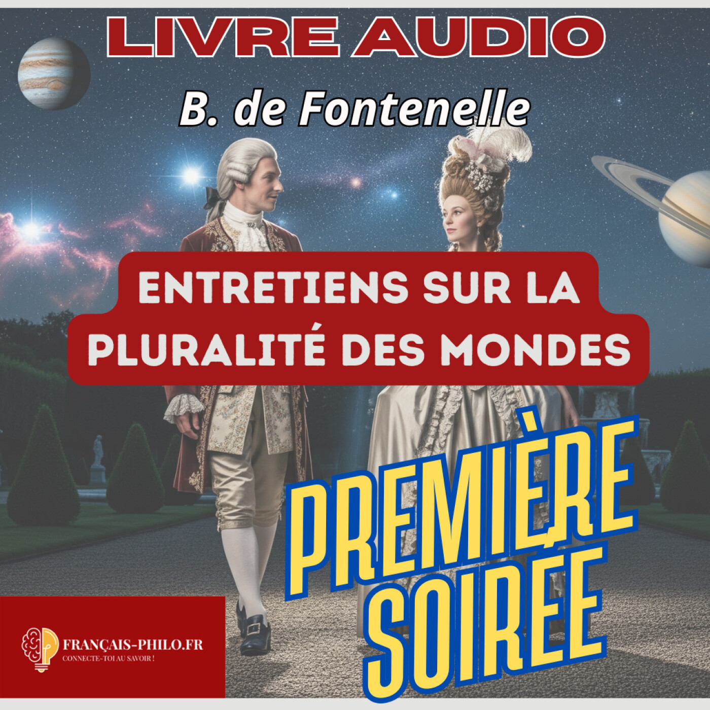 Fontenelle, Entretiens sur la pluralité des mondes, 1686 - Livre audio Bac Français , 1ère soirée