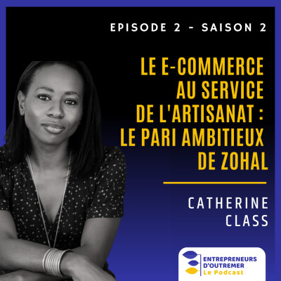 Le e-commerce au service de l'artisanat : le pari ambitieux de Zohal - Catherine Class cover