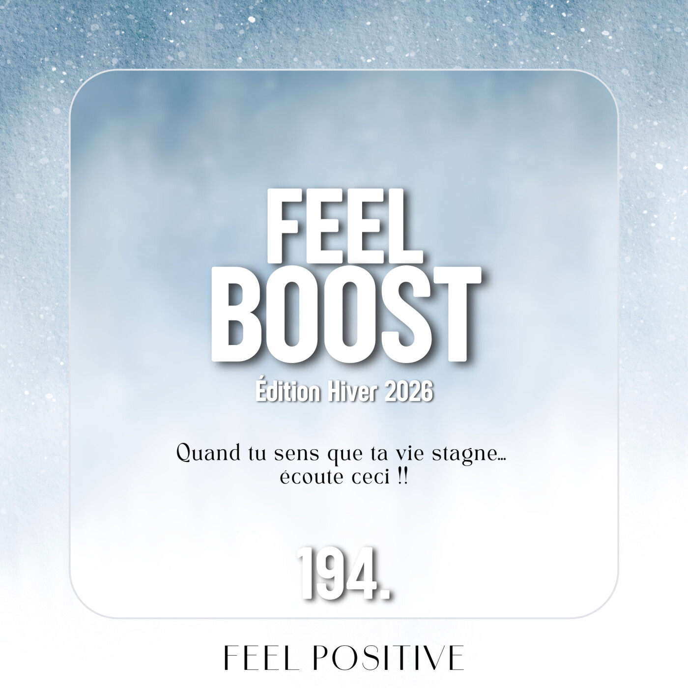 194.  Feel Boost: Quand tu sens que ta vie stagne… écoute ceci