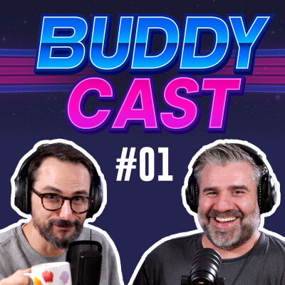 Buddy Cast #01 Podcast de potes - sujets Geek et popculture cover