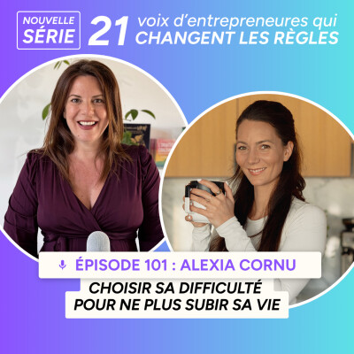 101. Choisir sa difficulté pour ne plus subir sa vie avec Alexia Cornu cover