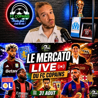 Débat Mercato - Le Mercato Live du FC Copains - 31 aout cover