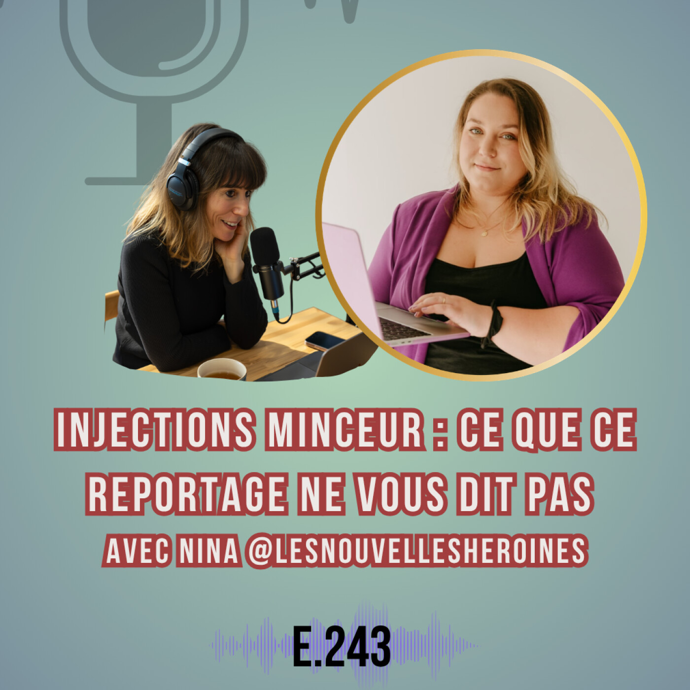 Injections minceur : ce que ce reportage ne vous dit pas avec Nina @lesnouvellesheroines E.243 episode artwork