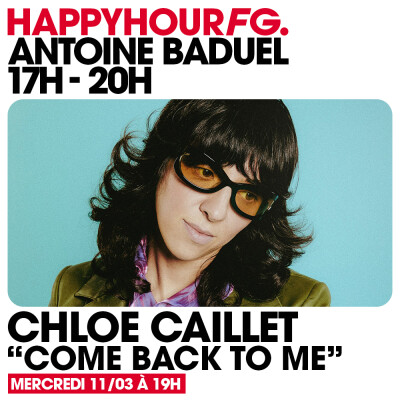 HAPPY HOUR FG AVEC ANTOINE BADUEL. L'INTERVIEW : CHLOÉ CAILLET cover