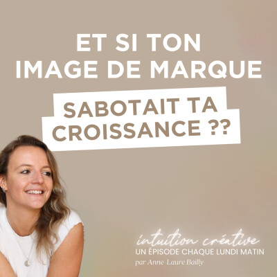 139. Et si ton image de marque sabotait ta croissance ? cover