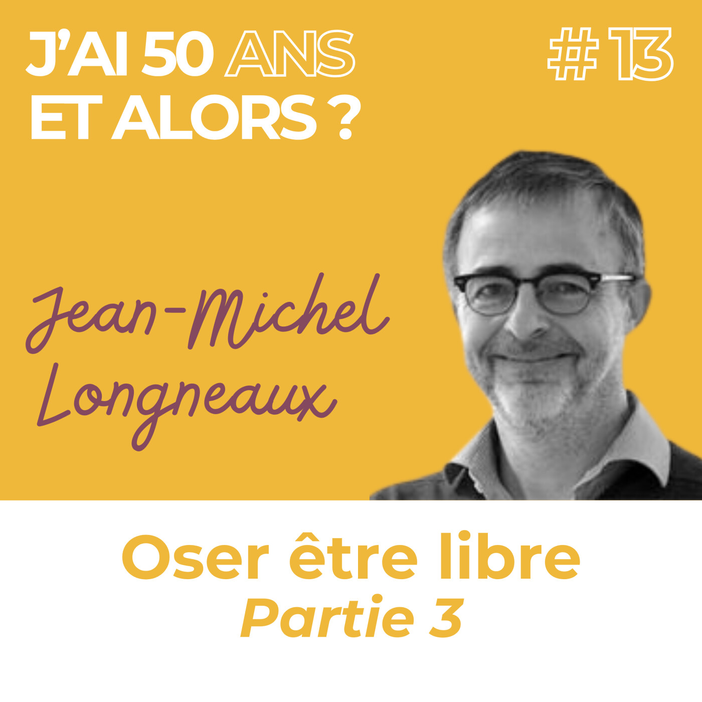 J\'ai 50 ans et alors ?