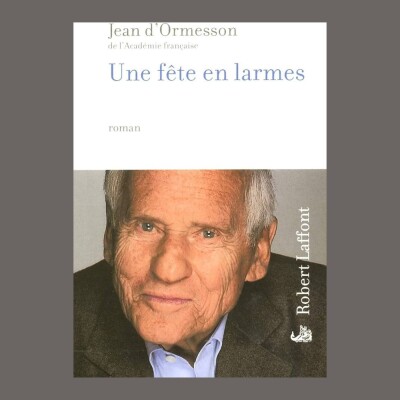 Archives Sonores - Jean d'Ormesson - Une fête en larmes cover