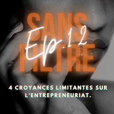[12] 4 croyances limitantes sur l'entrepreneuriat cover