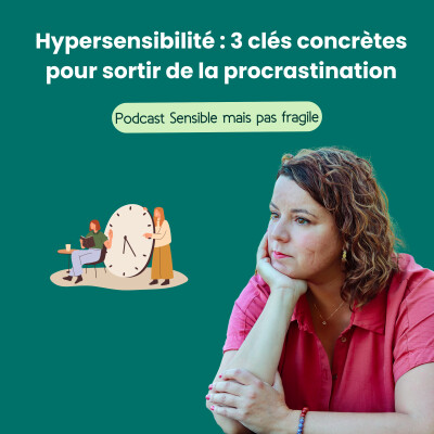 Hypersensibilité : 3 clés concrètes pour sortir de la procrastination cover