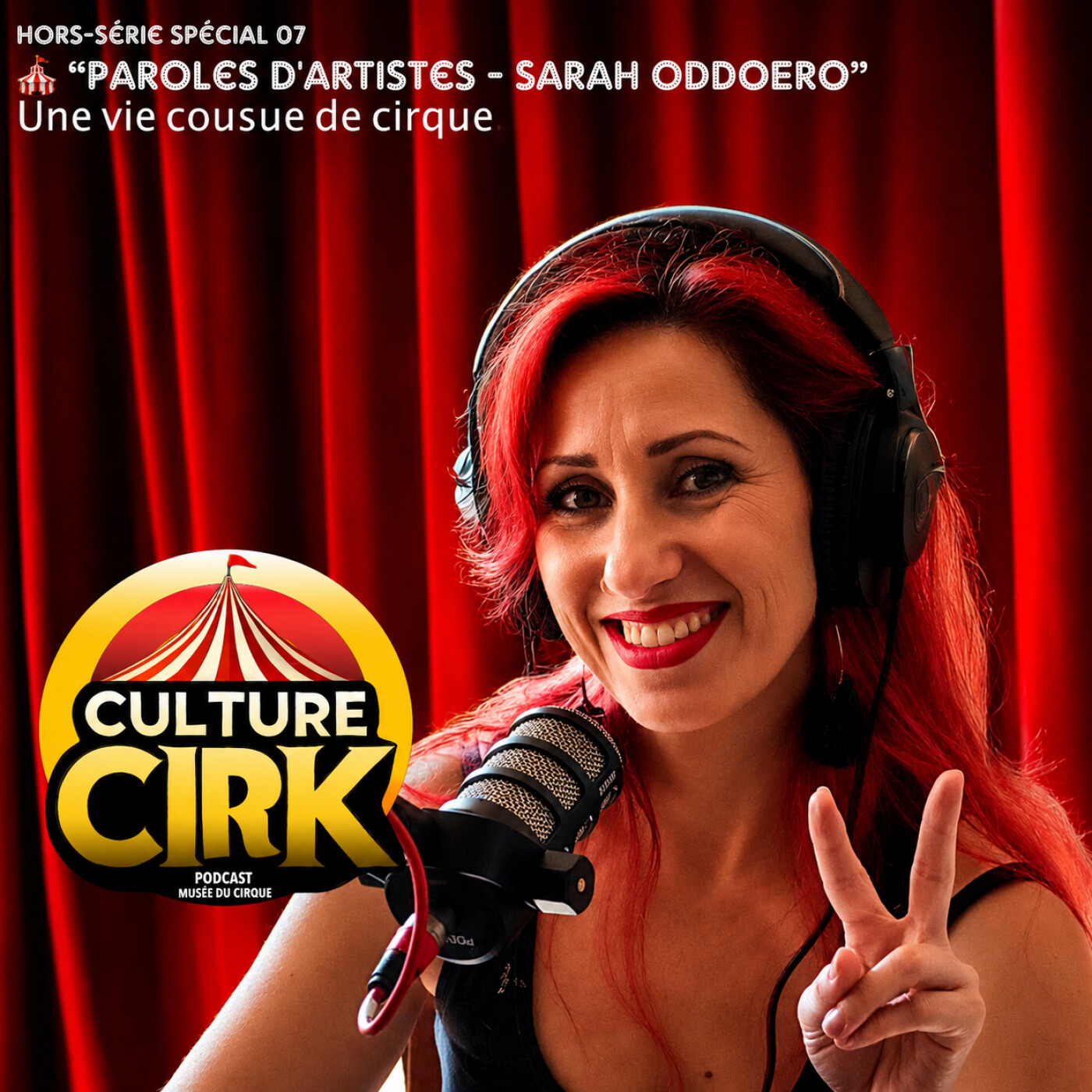 🎪 Paroles d’artistes – Sarah Oddoero, Une vie cousue au cirque ! - Hors Série Spécial 07 episode artwork
