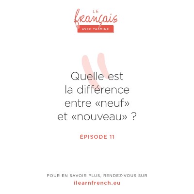 11. Quelle est la différence entre "neuf" et "nouveau" ? cover