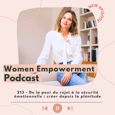 213. De la peur du rejet à la sécurité émotionnelle : créer depuis la plénitude cover