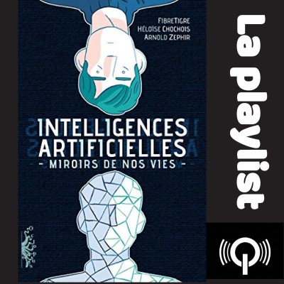 Intelligences artificielles, miroirs de nos vies cover