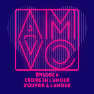 Ep 4. Croire en l'amour / s'ouvrir à l'amour cover