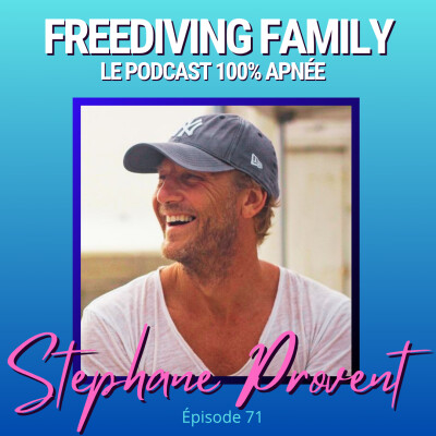 #71 Stéphane Provent - La force tranquille - Corsica Freediving - 7min+ STA & 90m freediver cover