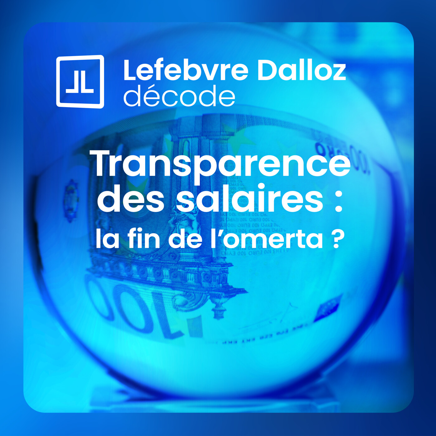 Transparence des rémunérations [1] : le salarié pourra-t-il bientôt demander officiellement le salaire de son collègue ? episode artwork