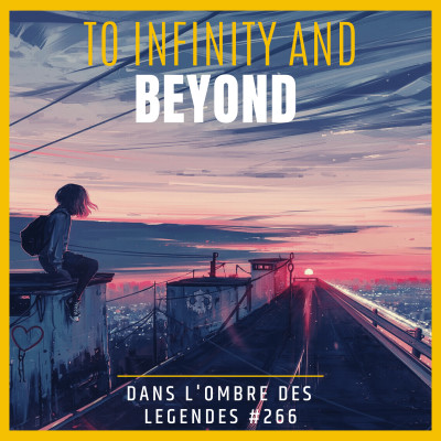 Dans l'ombre des légendes-266 To infinity and Beyond... cover