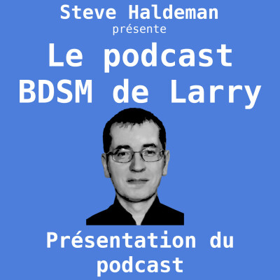 Le podcast BDSM de Larry - Présentation du podcast cover