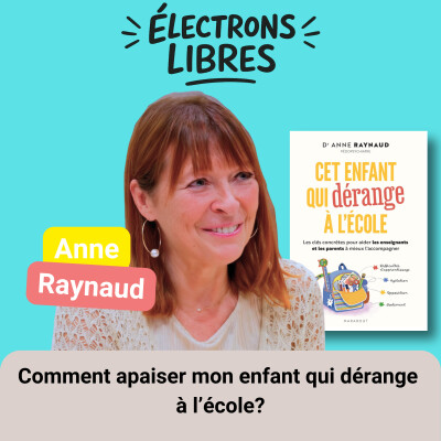 EP14/ Comment apaiser mon enfant qui dérange à l'école ? - Anne Raynaud cover