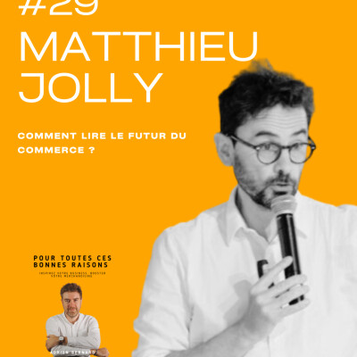 Comment lire le futur du commerce ? avec Matthieu JOLLY cover