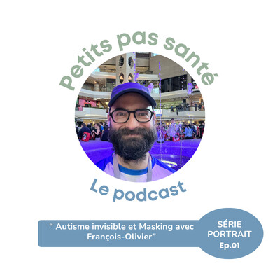 SÉRIE PORTRAIT - 001 - Autisme invisible et "masking" avec François-Olivier cover