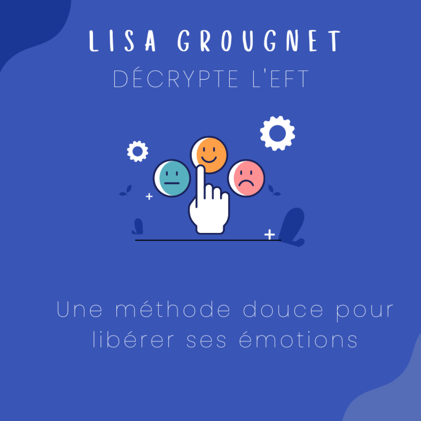L'EFT : une méthode douce pour libérer nos émotions episode artwork