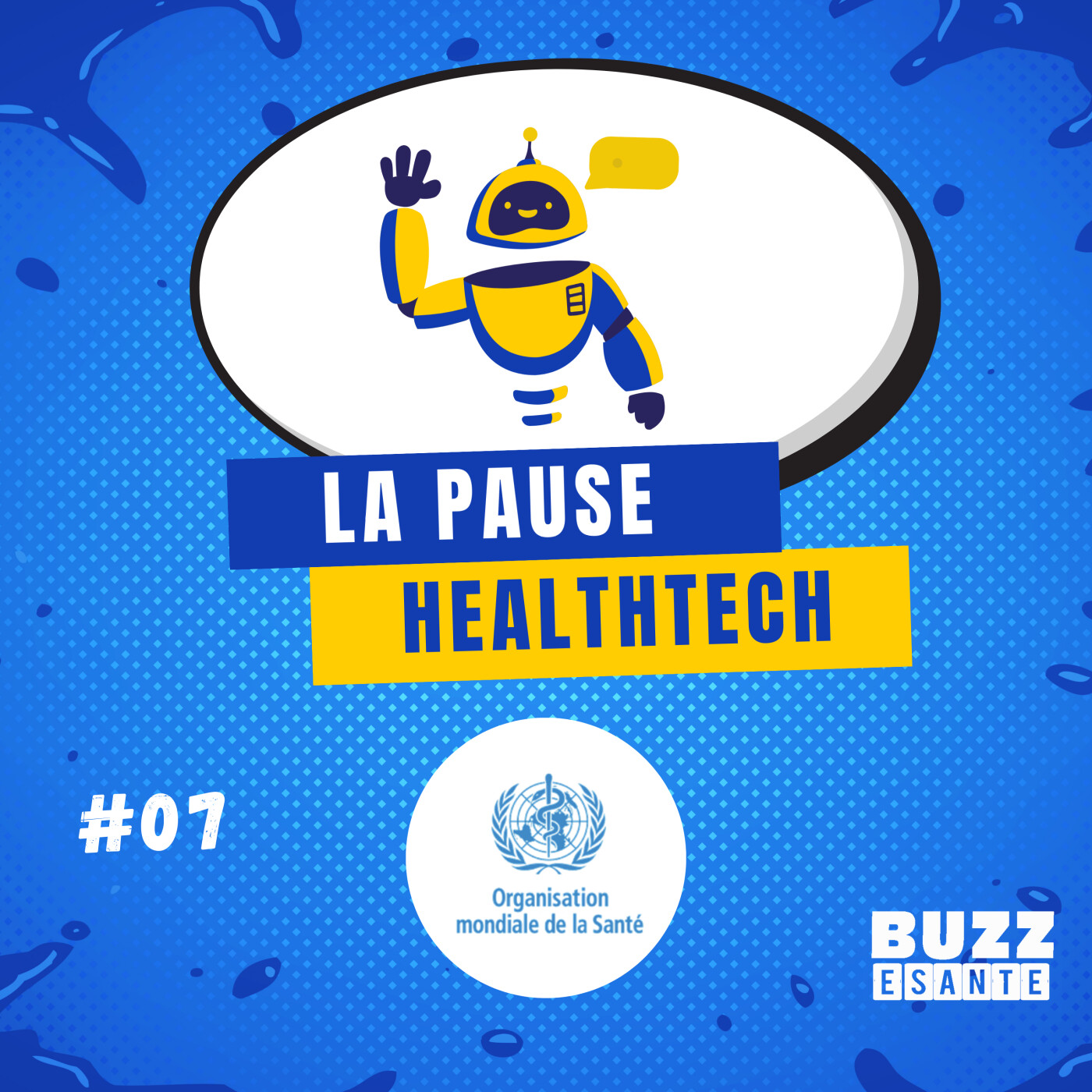 #07 - Intelligence artificielle : les recommandations de l'Organisation Mondiale de la Santé (OMS)