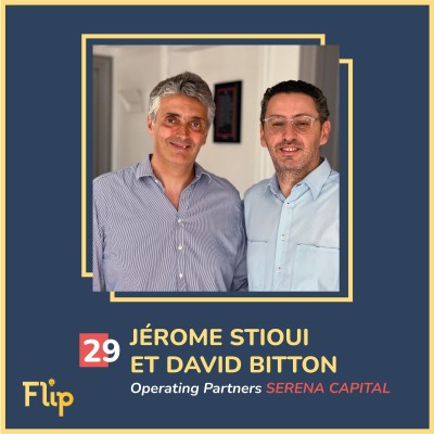 Jérôme Stioui et David Bitton de Serena Capital- Accompagner les entrepreneurs à réaliser leurs rêves et leurs projets cover