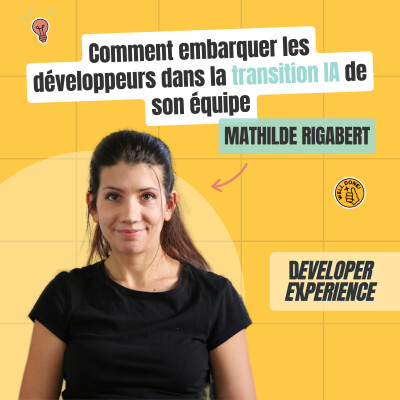 [EXTRAIT] Comment embarquer les développeurs dans la transition IA de son équipe — Mathilde Rigabert cover