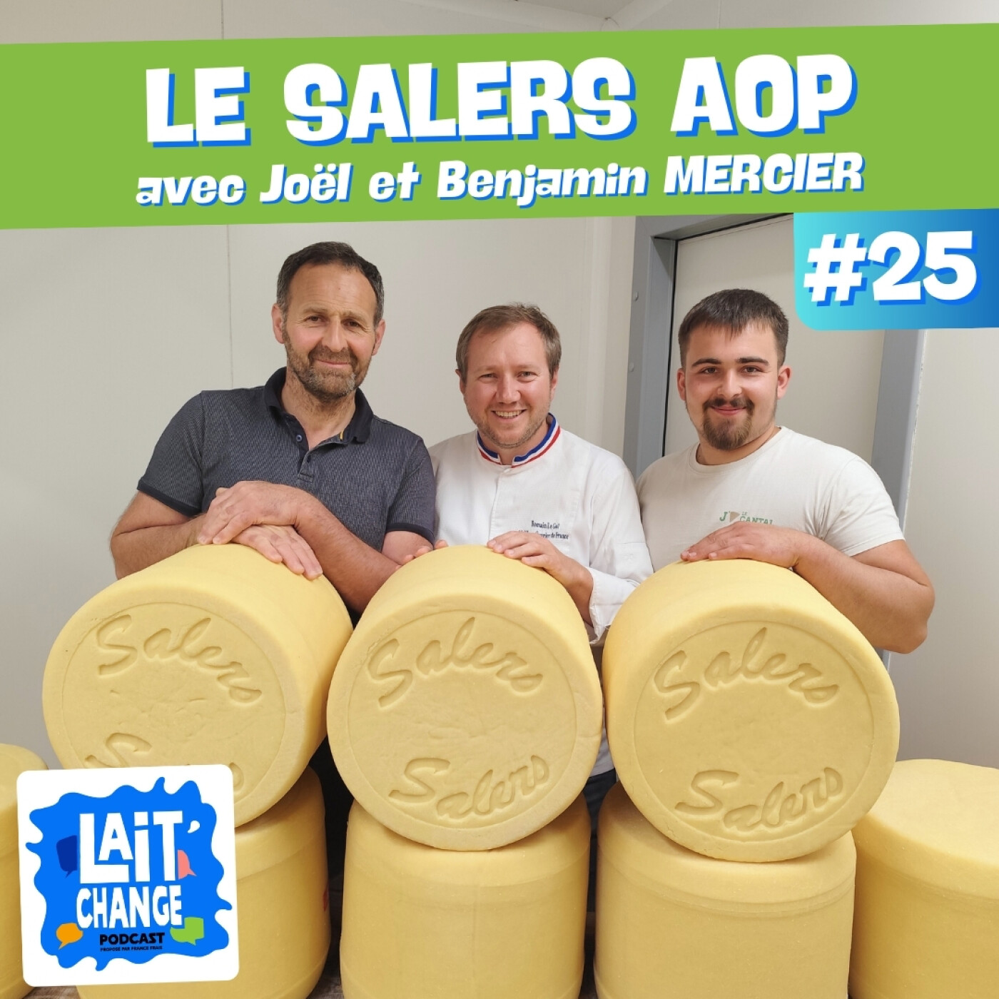 Lait'Change #25 - Le Salers AOP, fromage de tradition emblématique d'Auvergne - avec Joël et Benjamin MERCIER