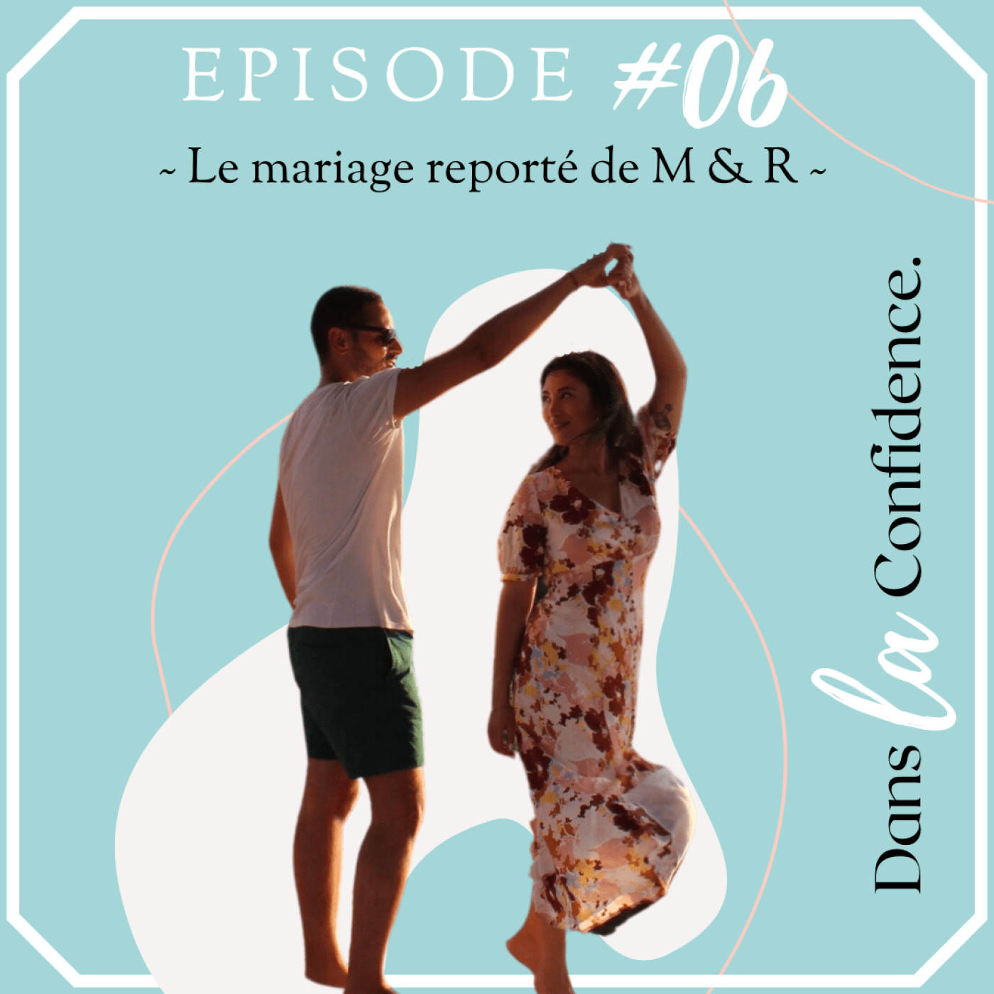 Podcast MARIAGE - Dans la Confidence