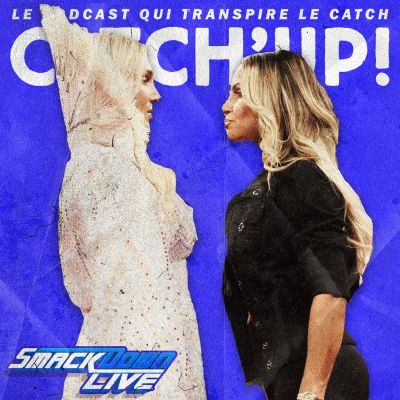 Catch'up! WWE Smackdown du 30 juillet 2019 — Trish change les couches cover