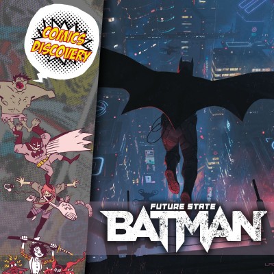 ComicsDiscovery S06E03 : Batman Future State cover