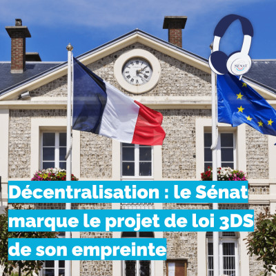 Décentralisation : le Sénat marque le projet de loi 3DS de son empreinte cover