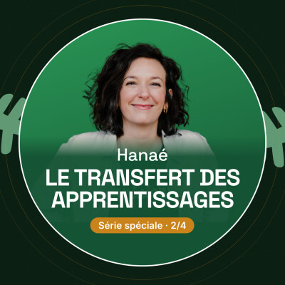 Le mois du transfert - 2/4 - L'art d'amener du changement petit à petit avec Hanaé Loison cover