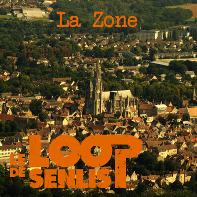 Le Loop de Senlis - S2E5 - La Zone cover