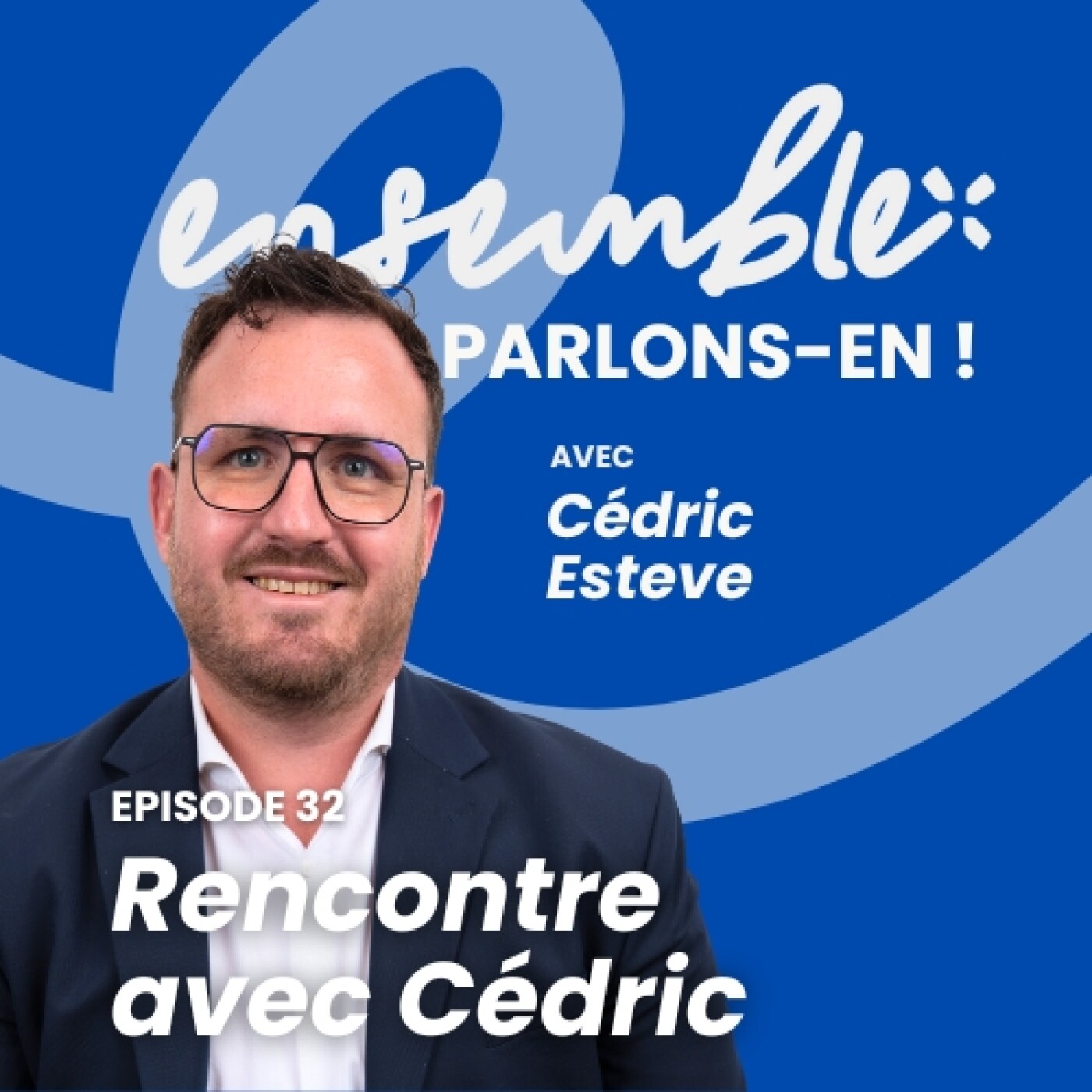 #32 • Rencontre avec Cédric Esteve