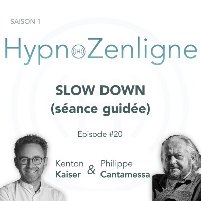 Ep.20 - SLOW DOWN ( Séance Guidée d'Hypnose pour DÉCOMPRESSER ) cover