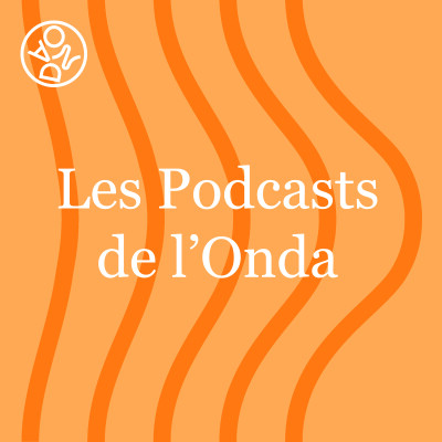 Les Podcasts de l'Onda - Véronique Felenbok, Victor Leclère et Michaël Cros cover