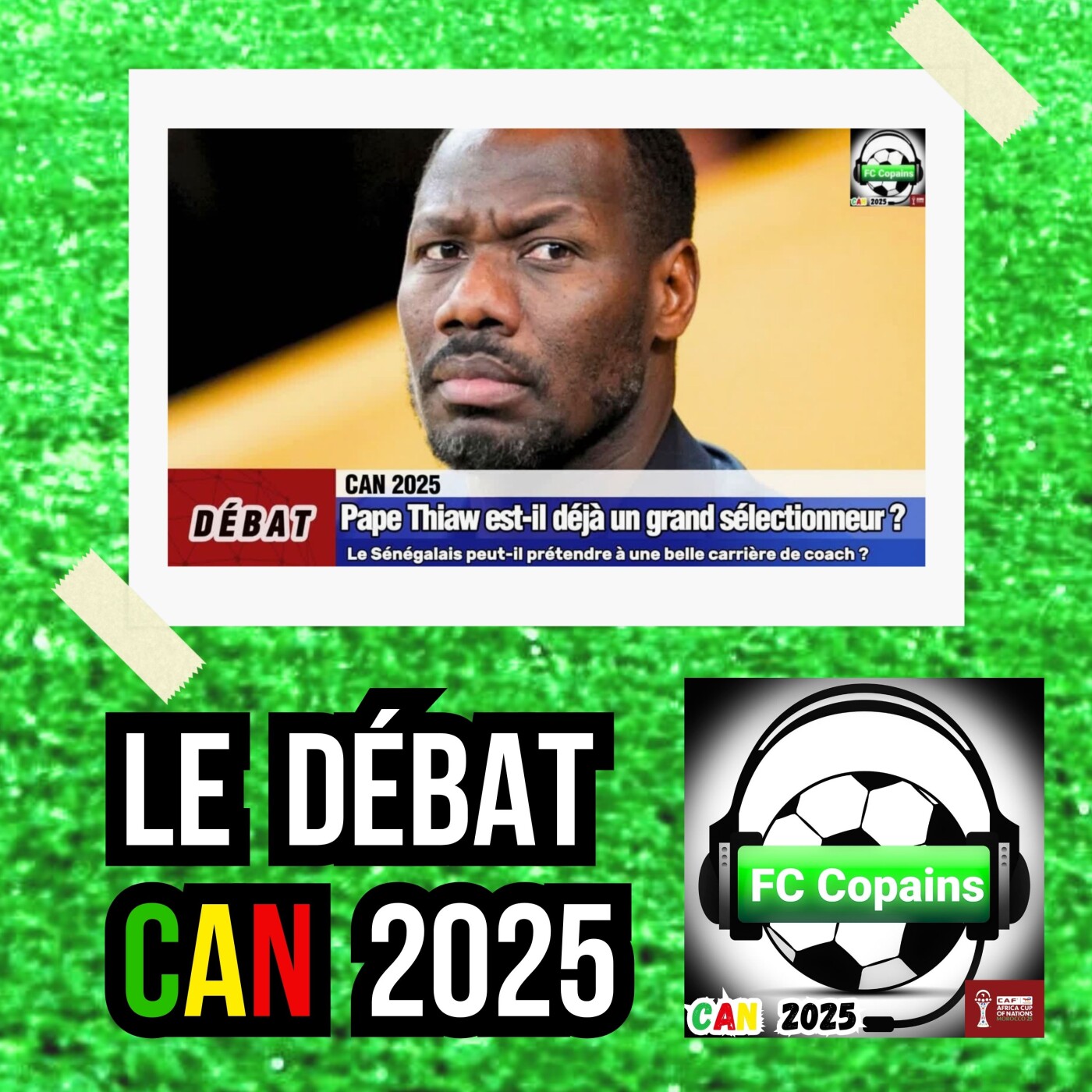 Débat CAN 2025- Pape Thiaw🇸🇳 est-il déjà un grand sélectionneur❓🤔