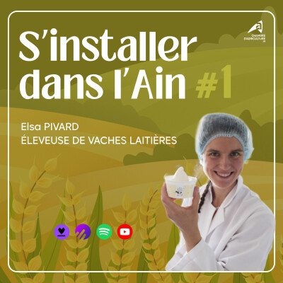 Podcast #1 - Reprendre la ferme familiale : le parcours d'Elsa Pivard, éleveuse de vaches laitières dans l'Ain cover