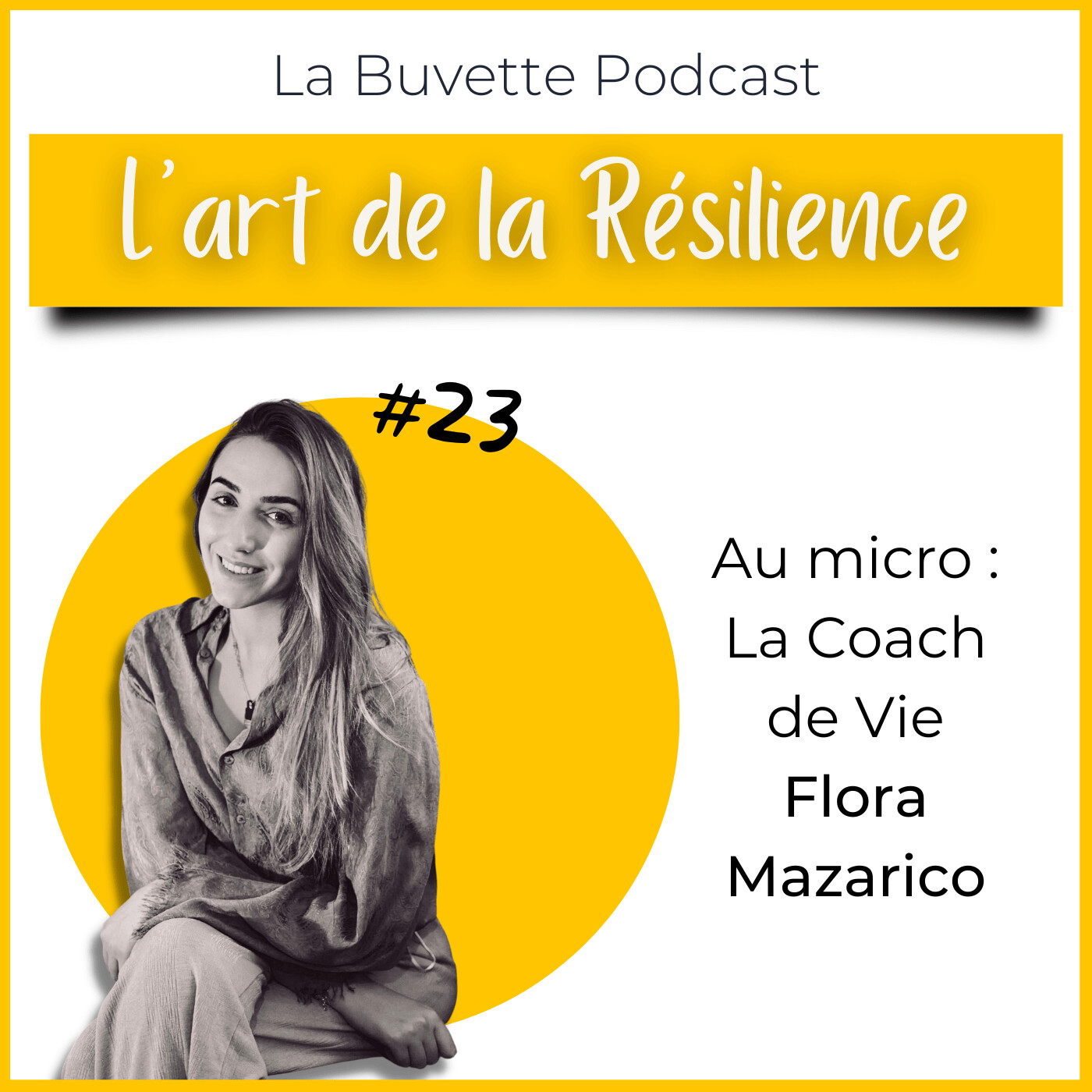 #23 L'art de la Résilience avec Flora Mazarico ⇢ fondatrice d'Inspiravie episode artwork