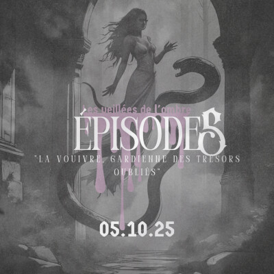 EPISODE 5 : Les Veillées de l'ombre "La vouivre, gardienne des trésors oubliés" cover