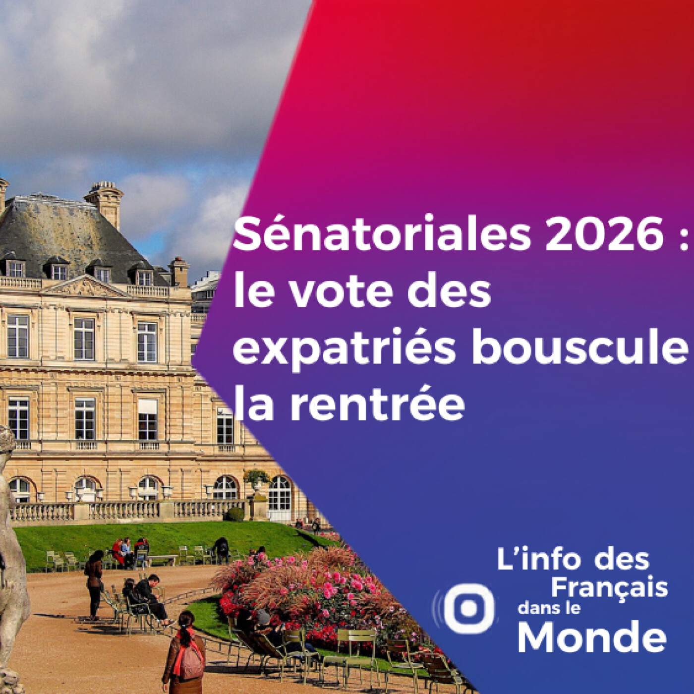 Sénatoriales 2026 : le vote des expatriés bouscule la rentrée