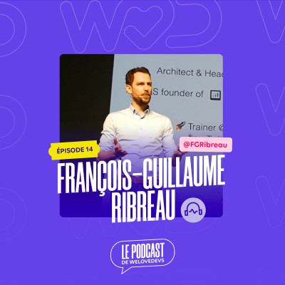 #14 - François-Guillaume Ribreau - De l'idée à l'utilisateur cover