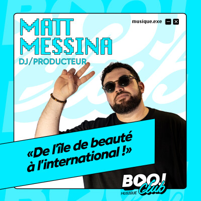MATT MESSINA, DJ/PRODUCTEUR : DE L'ÎLE DE BEAUTÉ À L'INTERNATIONAL ! cover